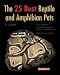 Barrons Books 25 Best Reptile and Amphibian Pets