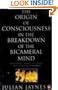The Origin of Consciousness in the Breakdown of the Bicameral Mind (Penguin Psychology)
