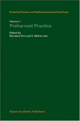 Production Practices and Quality Assessment of Food Crops: Volume 1 Preharvest Practice