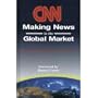 Cnn: Making News in the Global Market