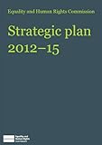 Equality and Human Rights Commission strategic plan 2012-15