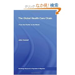The Global Health Care Chain: From the Pacific to the World (Routledge Research in Population and Migration)