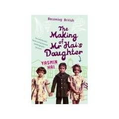 The Making Of Mr Hai's Daughter: Memoirs of his Daughter