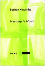 Meaning is Moist: Suchan Kinoshita: 9789053492772: Amazon.com: Books