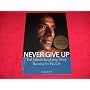 Never Give Up : Ted Jaleta's Inspiring Story by Deana [Compiled and Edited by] Driver