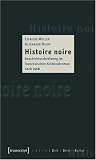 Histoire noire: Geschichtsschreibung im franz&ouml;sischen Kriminalroman nach 1968 - Elfriede M&uuml;ller, Alexander Ruoff