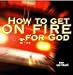How to Get on Fire for God (Hell's Best Kept Secret, 7)