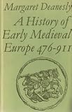 A history of early medieval Europe, from 476 to 911
