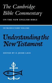 Understanding the New Testament (The Cambridge Bible Commentary on the New English Bible, Introductory Volume)