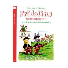 Fridolins Reisetagebuch Band 1 mit Bleistift -- Von Spanien nach Lateinamerika - 14 Lieder und Folkssongs arrangiert f�r 2 Gitarren (Altblockfl�te + Gitarre) von Hans Joachim Teschner (Noten/sheet music)