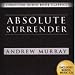 Absolute Surrender (Christian Audio Book Classics)