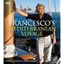 Francesco's Mediterranean Voyage: A Cultural Journey Through the Mediterranean from Venice to Istanbul
