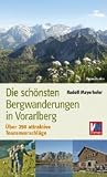  : Die sch&ouml;nsten Bergwanderungen in Vorarlberg: &Uuml;ber 250 attraktive Tourenvorschl&auml;ge