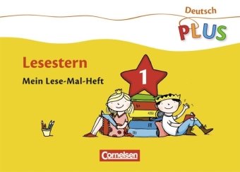 Cornelsen Verlag Deutsch plus - Grundschule - Lese-Mal-Hefte: Lesestern: Arbeitsheft 1