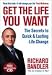 Get the Life You Want: Foreword by Paul McKenna. The Secrets to Quick & Lasting Life Change
