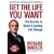 Get the Life You Want: Foreword by Paul McKenna. The Secrets to Quick & Lasting Life Change
