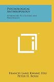 Psychological Anthropology: Approaches To Culture And Personality