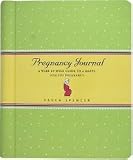 Pregnancy Journal: A Week-by-week Guide to a Happy, Healthy Pregnancy