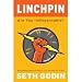 Linchpin: Are You Indispensable?