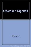 Operation Nightfall : a novel of suspense