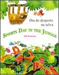Dia do desporto na selva = Sports day in the jungle