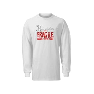 Hair Stylists are FRAGILE handle with care Adult Long Sleeve T-Shirt Various Colors