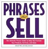 Phrases That Sell: The Ultimate Phrase Finder to Help You Promote Your Products, Services and Ideas