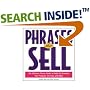 Phrases That Sell : The Ultimate Phrase Finder to Help You Promote Your Products, Services, and Ideas