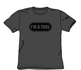 I'M A Tool - Adult Charcoal S/S T-Shirt For Men