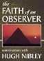 Faith of an Observer: Conversations with Hugh Nibley