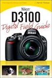 Nikon D3100 Digital Field Guide [Paperback]