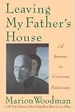 Leaving my father's house : a journey to conscious femininity