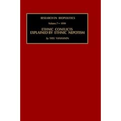 Ethnic Conflicts Explained by Ethnic Nepotism (Research In Biopolitics) (Research In Biopolitics) (Research In Biopolitics)