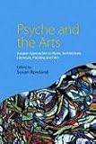 Psyche and the Arts
Jungian Approaches to Music
Architecture
Literature
Painting and Film,