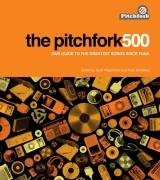 The Pitchfork 500: Our Guide to the Greatest Songs from Punk to the Present