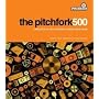 The Pitchfork 500: Our Guide to the Greatest Songs from Punk to the Present