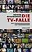 Die TV-Falle: Vom Sendungsbewusstsein zum Fernsehgesch&auml;ft
