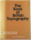 The book of British topography : a classified catalogue of the topographical works in the Library of the British Museum relating to Great Britain and Ireland