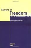 Powers of Freedom: Reframing Political Thought