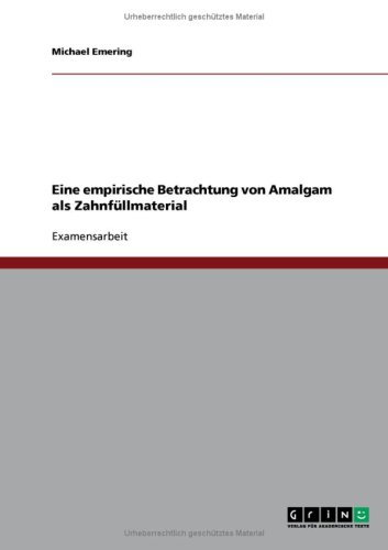 Eine empirische Betrachtung von Amalgam als Zahnf�llmaterial