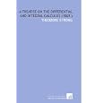 A Treatise on the Differential and Integral Calculus (1869 ) by Theodore Strong