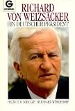 Produkt-Bild: Richard von Weizs&auml;cker. Ein deutscher Pr&auml;sident. Eine Bildbiographie.