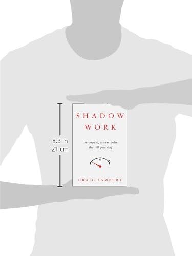 Shadow Work: The Unpaid, Unseen Jobs That Fill Your Day