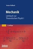 Mechanik: Lehrbuch zur Theoretischen Physik I - Torsten Flie&szlig;bach
