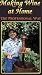 Making Wine At Home : The Professional Way