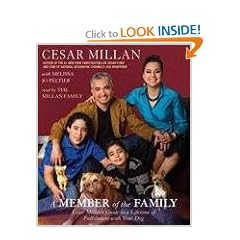 A Member of the Family: Cesar Millan's Guide to a Lifetime of Fulfillment with Your Dog