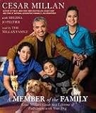 A Member of the Family: Cesar Millan's Guide to a Lifetime of Fulfillment with Your Dog