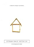 Straw Bale Details: A Manual for Designers and Builders (Natural Building Series)