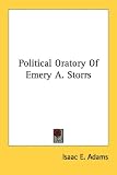 Political Oratory of Emery A. Storrs