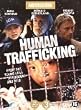 Human Trafficking [ 2005 ] Uncensored Double Disc Mini-serie